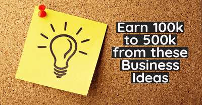 Earn ₦100k to ₦500k from these 6 Lucrative Business Ideas