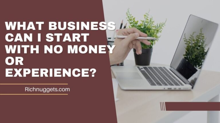 12 Businesses you can start with no money or experience?