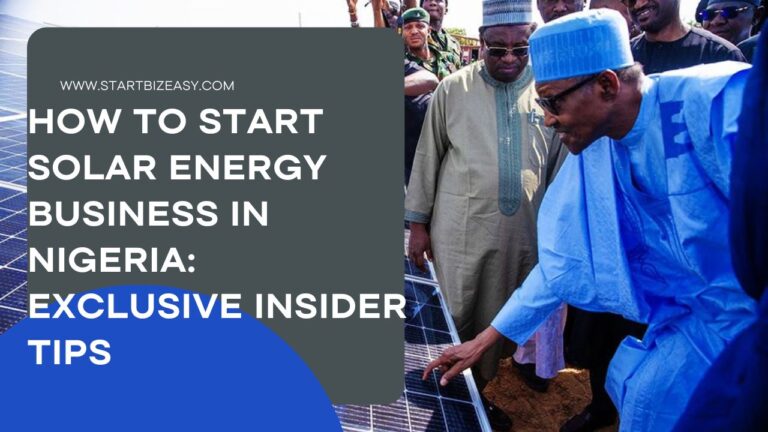How to Start Solar Energy Business in Nigeria: Exclusive Insider Tips