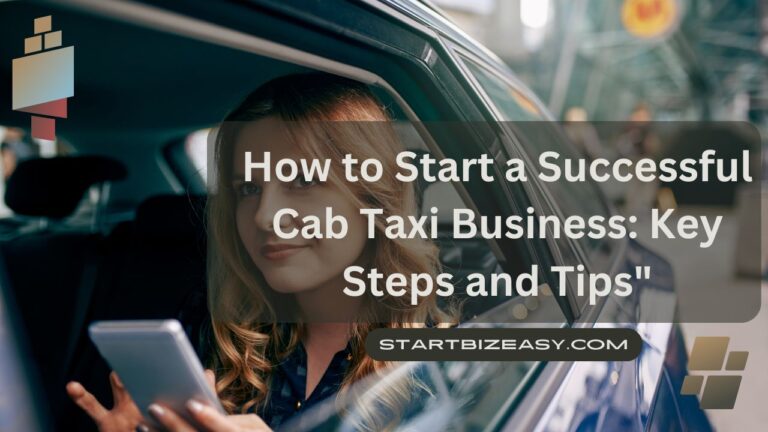 How to Start a Successful Cab Taxi Business: Key Steps and Tips”