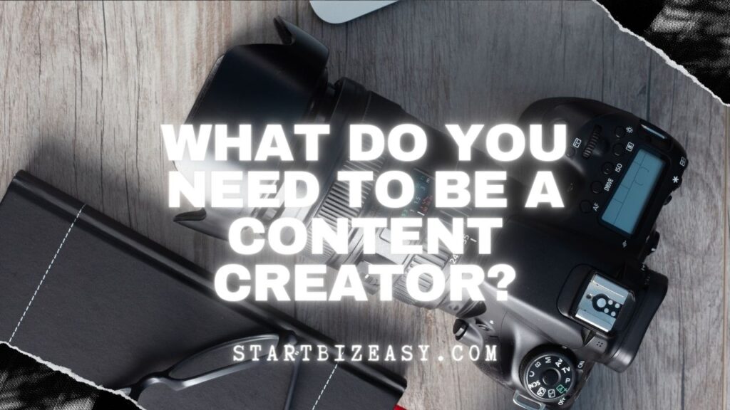 What do you need to be a Content Creator?