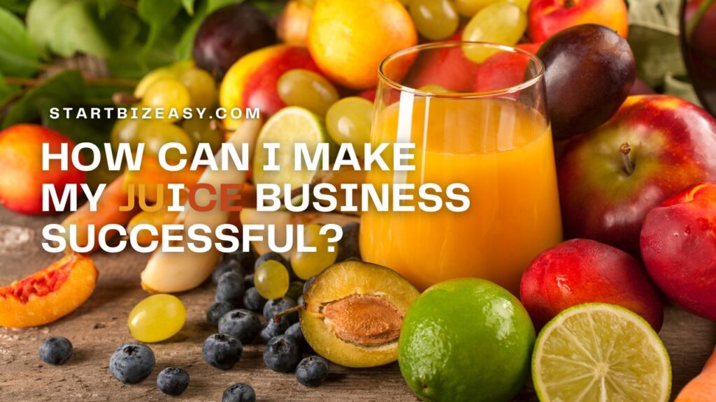 How can I make my Juice Business Successful?