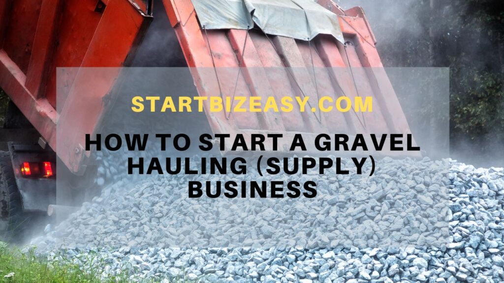 How to Start a Gravel Hauling (Supply) Business