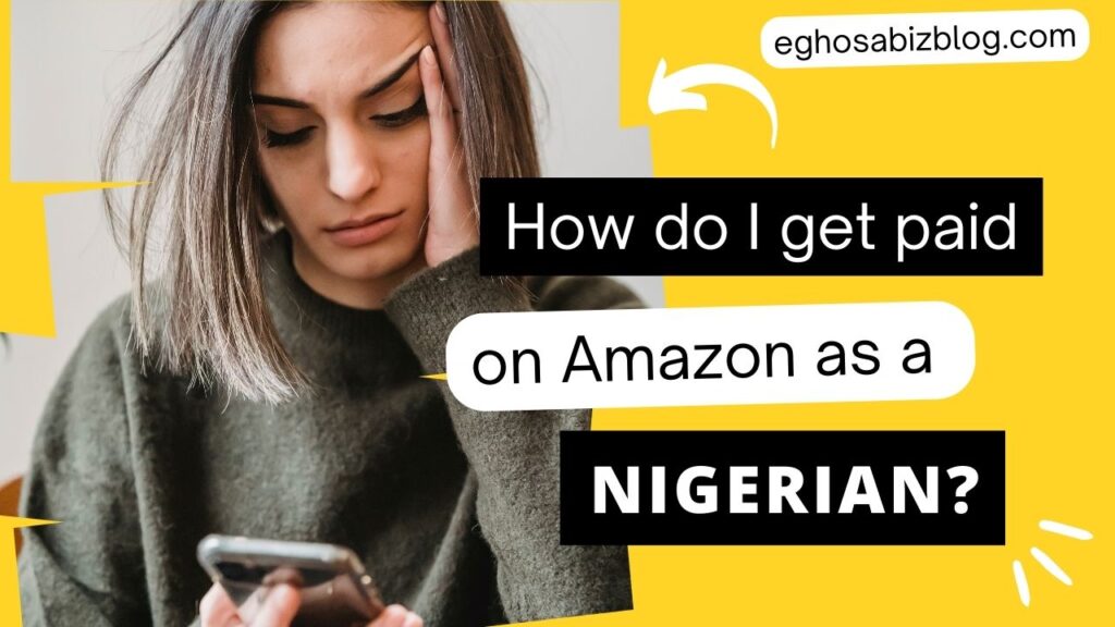 How do I get paid on Amazon as a Nigerian?